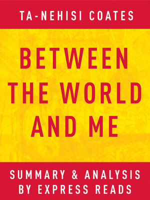 cover image of Between the World and Me by Ta-Nehisi Coates / Summary & Analysis